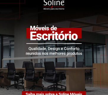 0703-Conheça a Solíne Móveis e saiba onde comprar os melhores móveis para o seu escritório!