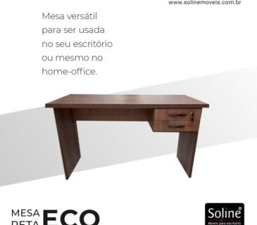1104-Mesa reta Eco trabalhe com o espaço que você precisa! Saiba mais aqui